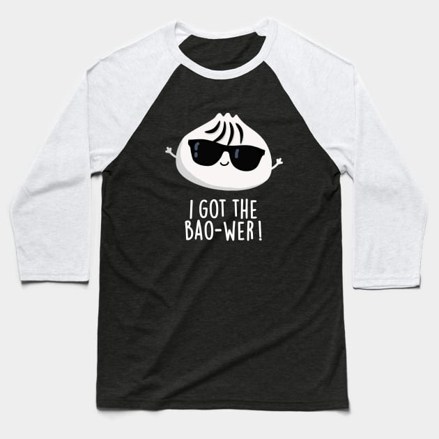 I Got The Bao-wer Cute Dimsum Pun Baseball T-Shirt by punnybone